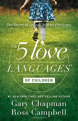 The 5 Love Languages of Children: The Secret to Loving Children Effectively Cover