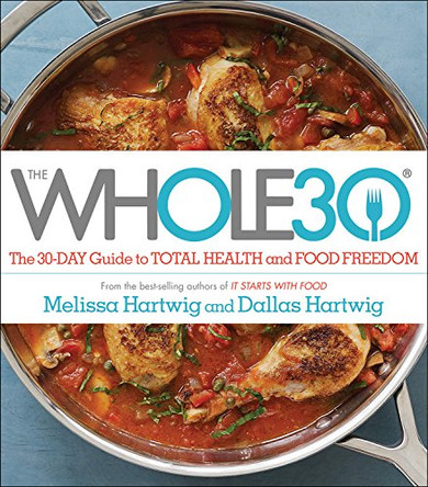 The Whole30: The 30-Day Guide to Total Health and Food Freedom Cover