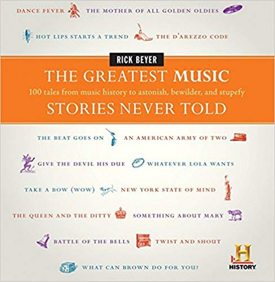 The Greatest Music Stories Never Told: 100 Tales from Music History to Astonish, Bewilder, and Stupefy (Greatest Stories Never Told) Cover