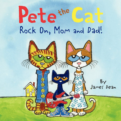 Pete the Cat: Rock On, Mom and Dad! Cover