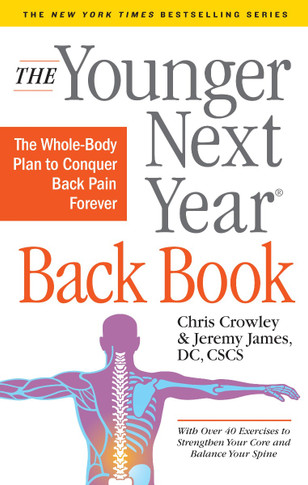 The Younger Next Year Back Book: The Whole-Body Plan to Conquer Back Pain Forever Cover