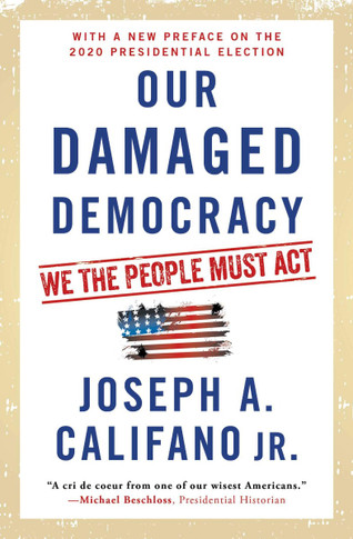 Our Damaged Democracy: We the People Must Act Cover