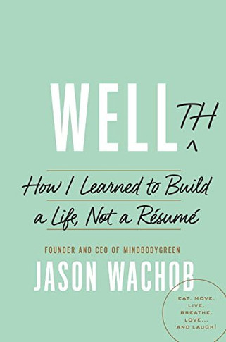 Wellth: How I Learned to Build a Life, Not a Resume Cover