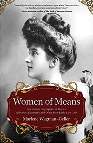 Women of Means: The Fascinating Biographies of Royals, Heiresses, Eccentrics and Other Poor Little Rich Girls Cover