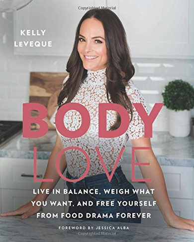 Body Love: Live in Balance, Weigh What You Want, and Free Yourself from Food Drama Forever Cover