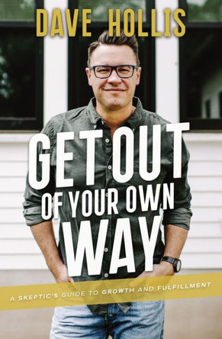 Get Out of Your Own Way: A Skeptic's Guide to Growth and Fulfillment Cover