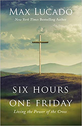 Six Hours One Friday: Living the Power of the Cross (Enlarged) Cover