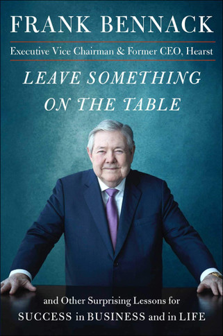 Leave Something on the Table: And Other Surprising Lessons for Success in Business and in Life Cover