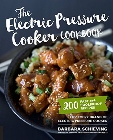 The Electric Pressure Cooker Cookbook: 200 Fast and Foolproof Recipes for Every Brand of Electric Pressure Cooker Cover