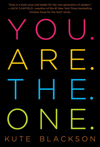 You Are the One: A Bold Adventure in Finding Purpose, Discovering the Real You, and Loving Fully Cover