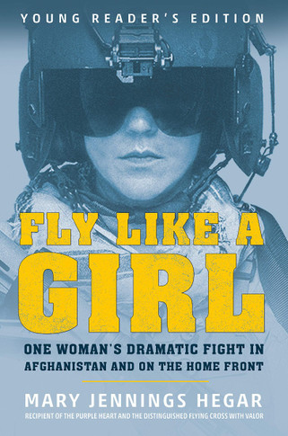 Fly Like a Girl: One Woman's Dramatic Fight in Afghanistan and on the Home Front Cover