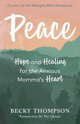 Peace: Hope and Healing for the Anxious Momma's Heart Cover