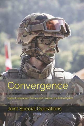 Convergence: Special Operations Forces and Civilian Law Enforcement Cover