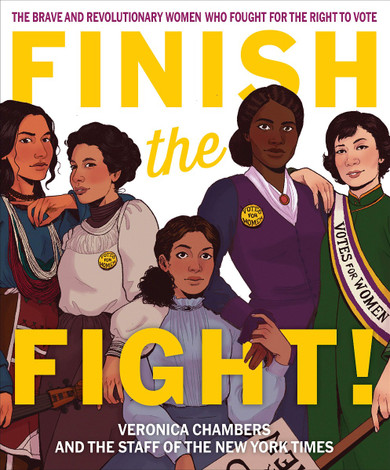 Finish the Fight!: The Brave and Revolutionary Women Who Fought for the Right to Vote Cover