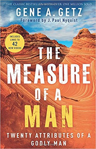 The Measure of a Man: Twenty Attributes of a Godly Man Cover