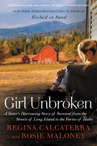 Girl Unbroken: A Sister's Harrowing Story of Survival from the Streets of Long Island to the Farms of Idaho Cover