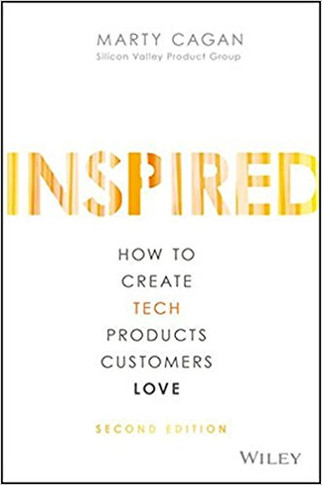 Inspired: How to Create Tech Products Customers Love, 2nd Edition Cover