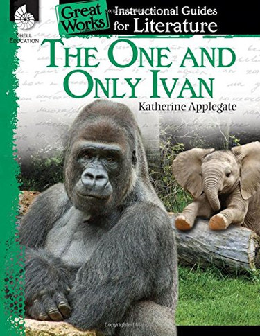 The One and Only Ivan: An Instructional Guide for Literature Cover