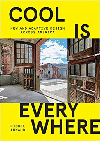 Cool Is Everywhere: New and Adaptive Design Across America [Hardcover] Cover