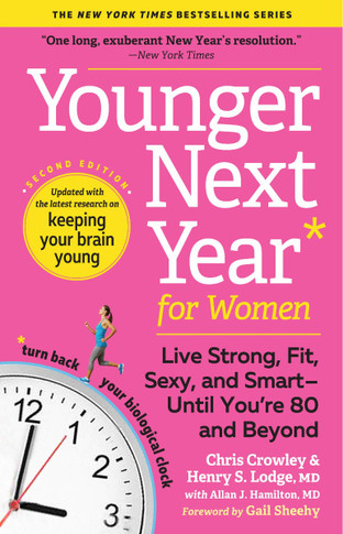 Younger Next Year for Women: Live Strong, Fit, Sexy, and Smart?Until You?re 80 and Beyond (Second Edition, Revised) Cover