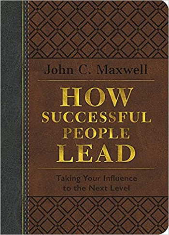 How Successful People Lead: Taking Your Influence to the Next Level (Special Leather Edition) Cover