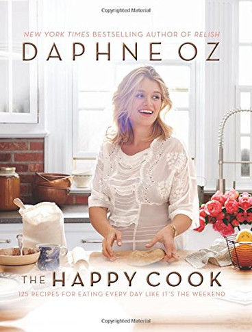 The Happy Cook: 125 Recipes for Eating Every Day Like It's the Weekend [Hardcover] Cover