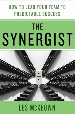 The Synergist: How to Lead Your Team to Predictable Success [Hardcover] Cover