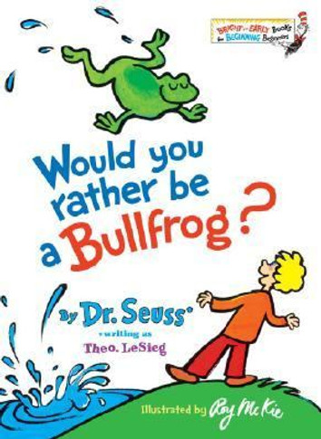 Would You Rather Be a Bullfrog? [Hardcover] Cover