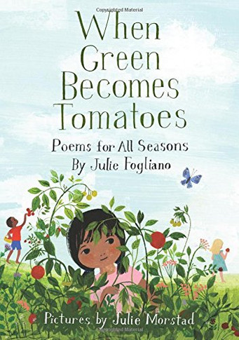 When Green Becomes Tomatoes: Poems for All Seasons Cover