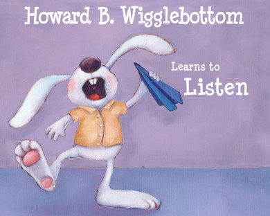 Howard B. Wigglebottom Learns to Listen (Howard B. Wigglebottom) [Hardcover] Cover