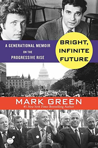 Bright, Infinite Future: A Generational Memoir on the Progressive Rise [Hardcover] Cover
