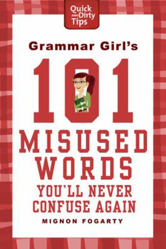 Grammar Girl's 101 Misused Words You'll Never Confuse Again [Paperback] Cover