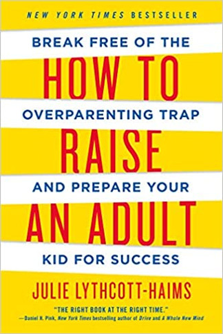 How to Raise an Adult: Break Free of the Overparenting Trap and Prepare Your Kid for Success [Paperback] Cover