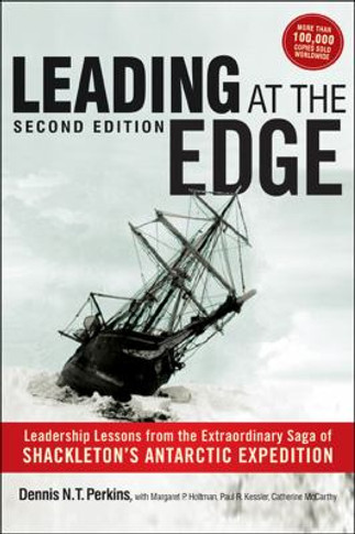 Leading at the Edge: Leadership Lessons from the Extraordinary Saga of Shackleton's Antarctic Expedition Cover