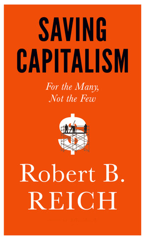 Saving Capitalism: For the Many, Not the Few [Paperback] Cover
