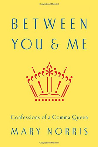 Between You & Me: Confessions of a Comma Queen [Paperback] Cover
