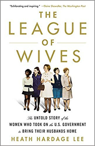 The League of Wives: The Untold Story of the Women Who Took on the U.S. Government to Bring Their Husbands Home [Paperback] Cover