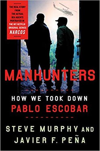 Manhunters: How We Took Down Pablo Escobar [Hardcover] Cover