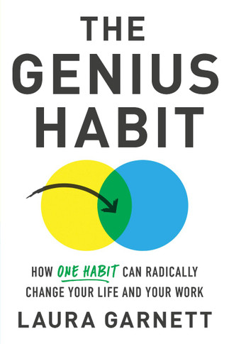 The Genius Habit: How One Habit Can Radically Change Your Work and Your Life [Hardcover] Cover