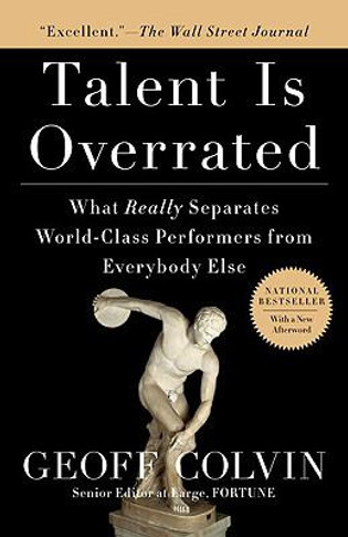 Talent Is Overrated: What Really Separates World-Class Performers from Everybody Else [Paperback] Cover