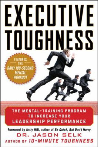 Executive Toughness: The Mental-Training Program to Increase Your Leadership Performance [Hardcover] Cover