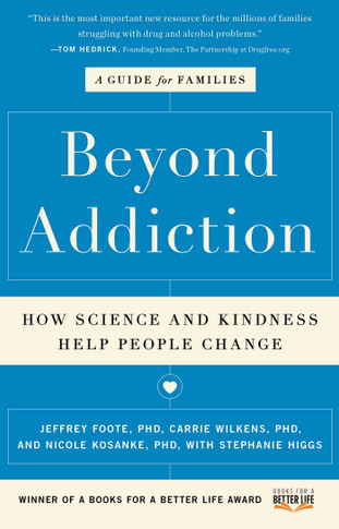 Beyond Addiction: How Science and Kindness Help People Change: A Guide for Families - Cover