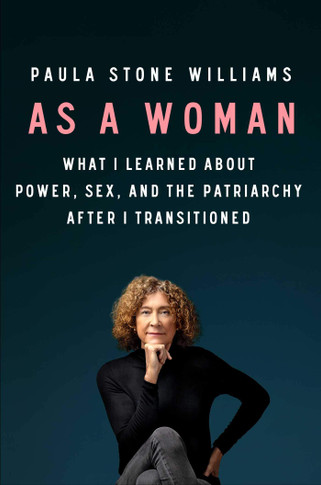 As a Woman: What I Learned about Power, Sex, and the Patriarchy After I Transitioned - Cover