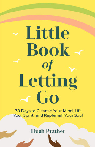 Little Book of Letting Go: 30 Days to Cleanse Your Mind, Lift Your Spirit, and Replenish Your Soul - Cover