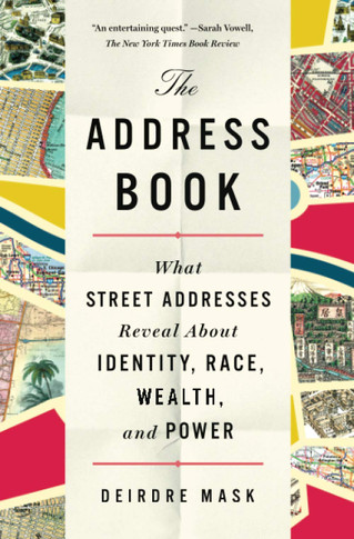 The Address Book: What Street Addresses Reveal about Identity, Race, Wealth, and Power - Cover