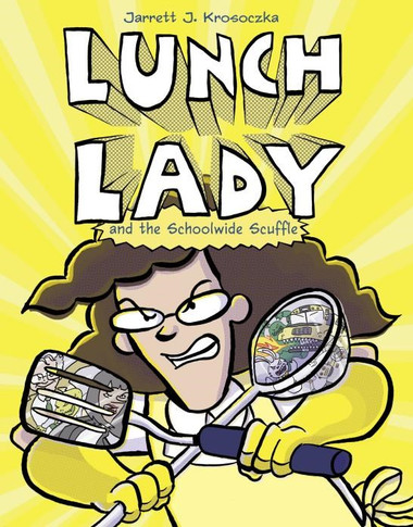 Lunch Lady and the Schoolwide Scuffle (Lunch Lady #10) by Jarrett J. Krosoczka - Cover