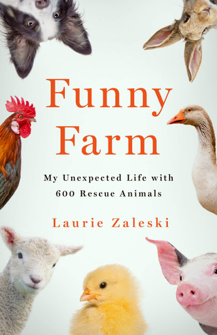 Funny Farm: My Unexpected Life with 600 Rescue Animals - Cover