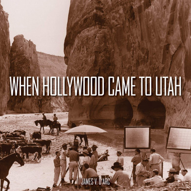 When Hollywood Came to Utah - Cover