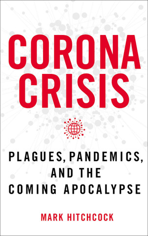 Corona Crisis: Plagues, Pandemics, and the Coming Apocalypse - Cover