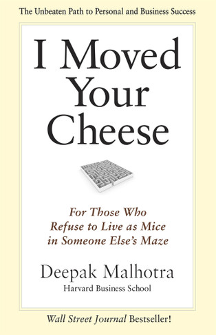 I Moved Your Cheese: For Those Who Refuse to Live as Mice in Someone Else's Maze - Cover